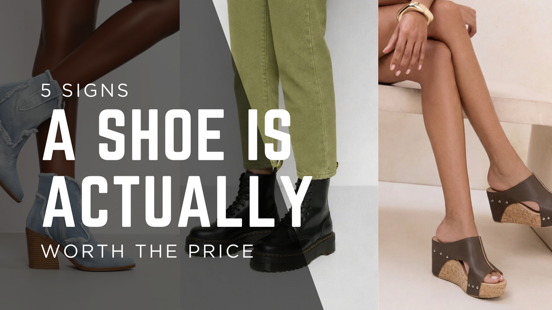 5 Signs a Shoe Is Actually Worth the Price