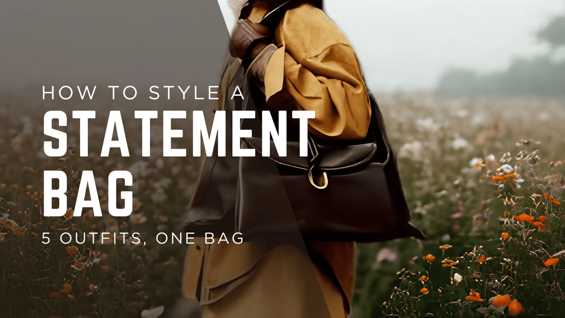 How to Style a Statement Bag: 5 Outfits, One Bag - BELVARNÈ